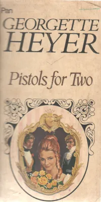 PISTOLS FOR TWO BY GEORGETTE HEYER