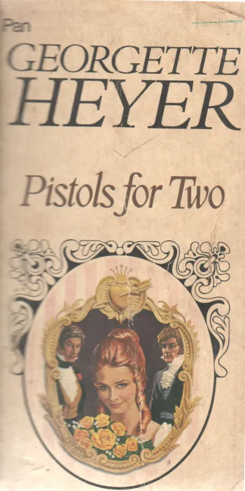 PISTOLS FOR TWO BY GEORGETTE HEYER