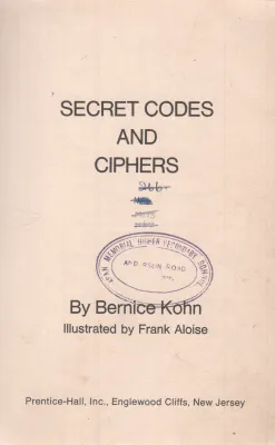 SECRET CODES AND CIPHERS BY BERNICE KOHN