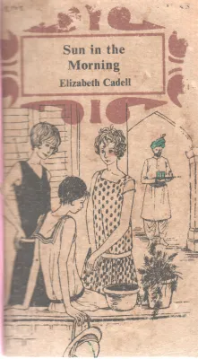 SUN IN THE MORNING BY ELIZABETH CADELL