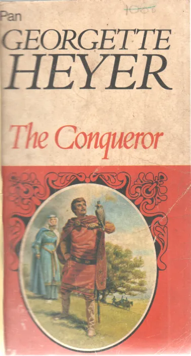 THE CONQUEROR BY GEORGETTE HEYER