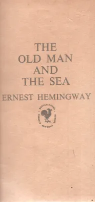 THE OLD MAN AND THE SEA BY ERNEST HEMINGWAY