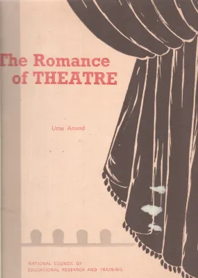 THE ROMANCE OF THEATRE BY UMA ANAND