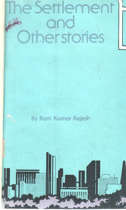 THE SETTLEMENT AND OTHER STORIES BY RAM KUMAR RAJESH