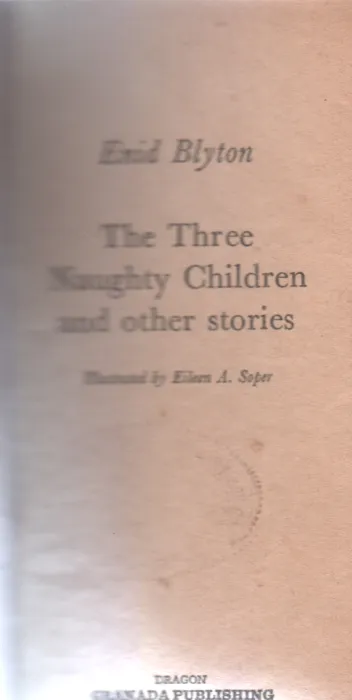 THREE NAUGHTY CHILDREN AND OTHER STORIES BY ENID BLYTON