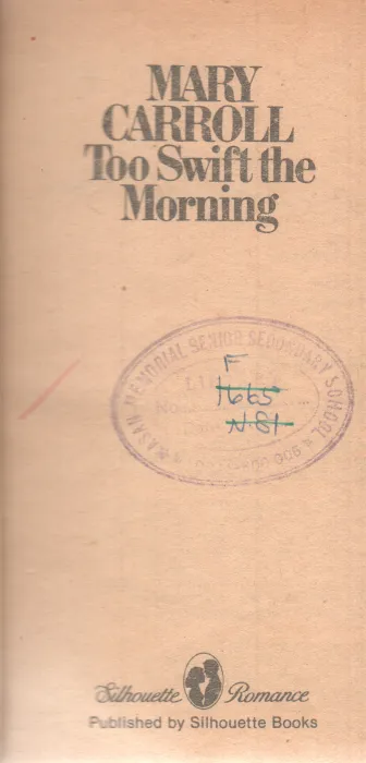 TOO SWIFT THE MORNING BY MARY CARROLL