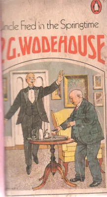 UNCLE FRED IN THE SPRINGTIME BY R.G. WODEHOUSE