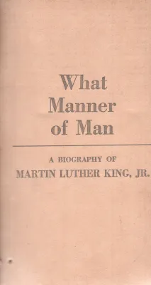 WHAT MANNER OF MAN BY MARTIN LUTHER KING