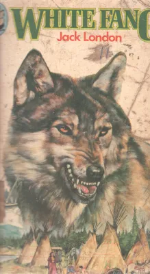 WHITE FANG BY JACK LONDON