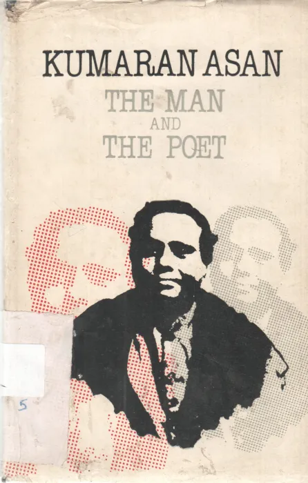 KUMARAN ASAN THE MAN AND THE POET BY K. AYYAPA PANIKER