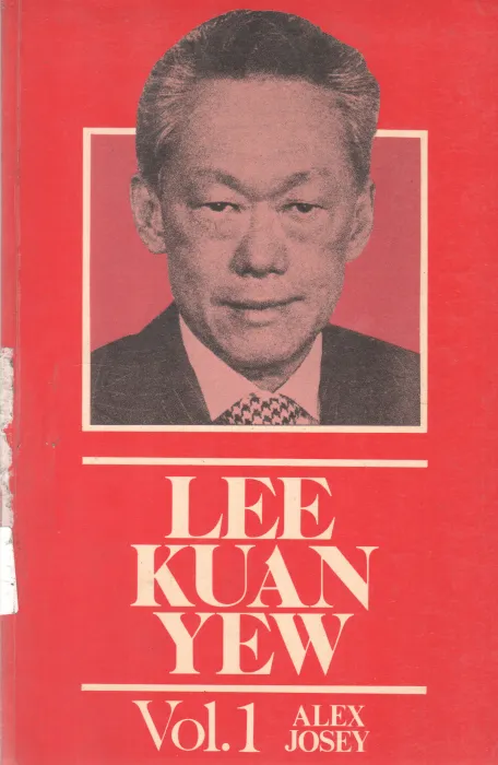 LEE KUAN YEW VOLUME 1 BY ALEX JOSEY