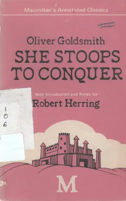 SHE STOOS TO CONQUER BY OLIVER GOLDSMITH