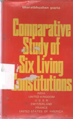 COMPARATIVE STUDY OF SIX LIVING CONSTITUTIONS BY BHARATBHUSHAN GUPTA