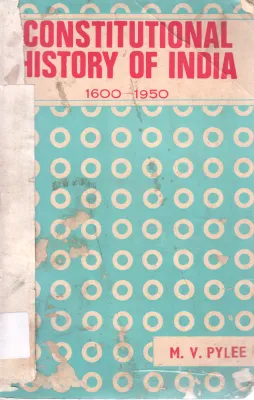 CONSTITUTIONAL HISTORY OF INDIA BY M V PYLEEE