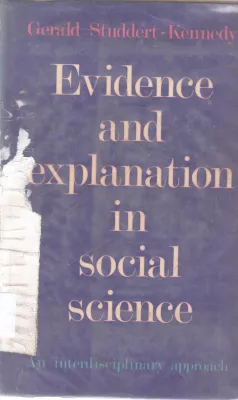 EVIDENCE AND EXPLANATION IN SOCIAL SCIENCE BY GERALD STUDEERT KENNEDY