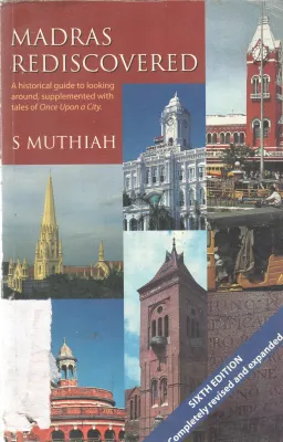 MADRAS REDISCOVERED BY S MUTHIAH