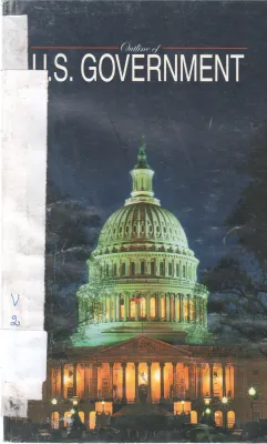 OUTLINE OF U.S GOVERNMENT