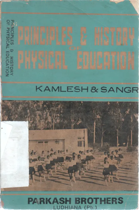 PRINCIPLE AND HISTORY OF PHYSICAL EDUCATION BY KAMLESH &amp; SANGER