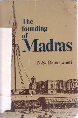 THE FOUNDATION OF MADRAS BY N S RAMASWAMI