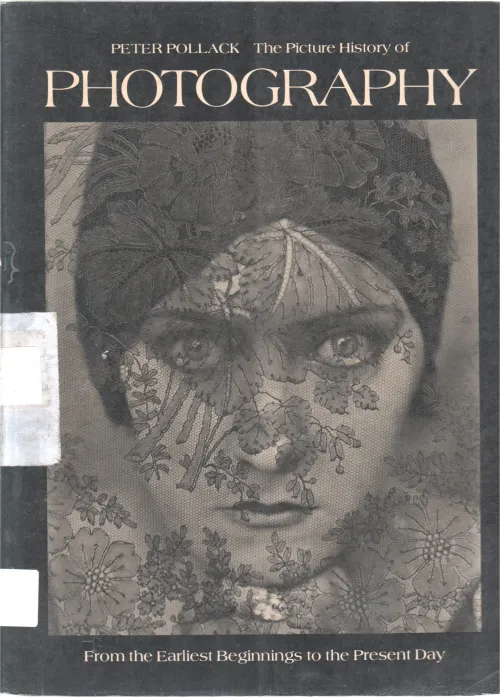 THE PICTURE HISTORY OF PHOTOGRAPHY BY PETER POLLACK