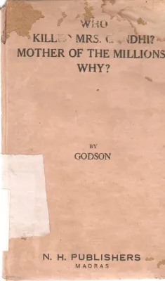 WHO KILLED MRS. GANDHI? MOTHER OF THE MILLIONS! WHY? BY GODSON
