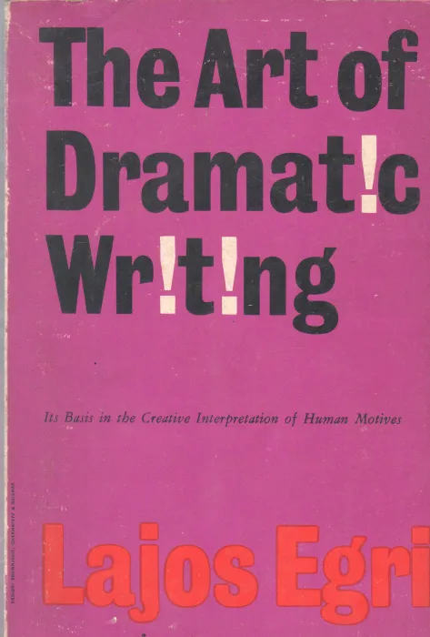 THE ART OF DRAMATIC WRITING BY LAJOS EGRIS