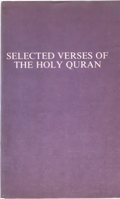 SELECTED VERSES OF THE HOLY QURAN