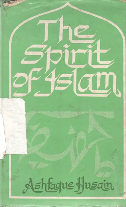 THE SPIRIT OF ISLAM BY ASHFAQUE HUSAIN