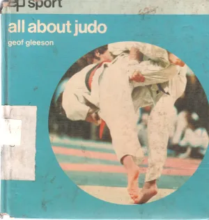 ALL ABOUT JUDO BY GEOF GLEESON