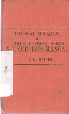 PHYSICAL EDUCATION &amp; ATHLETIC GAMES SPORTS &amp; EXCERCISE MANNUAL BY S K MAMTLUR