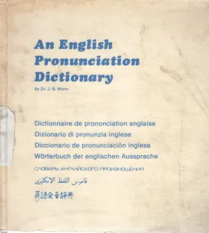 AN ENGLISH PRONUNCIATION DICTIONRY BY DR.J.B WYNN