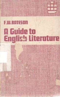 A GUIDE TO ENGLISH LITERATURE BY F.W. BATESON
