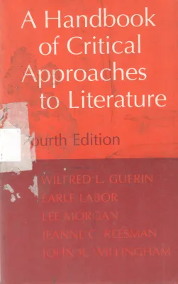 A HANDBOOK OF CRITICAL APPROACHES TO LITERATURE BY WILFRED L. GUERIN