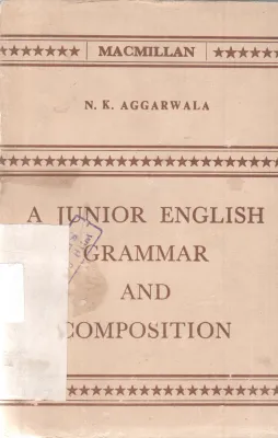 A JUNIOR ENGLISH GRAMMAR AND COMPOSITION BY N.K. AGGARWALA