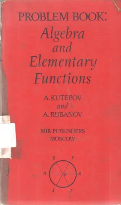 ALGEBRA AND ELEMENTARY FUNCTIONS BY A. KUTEPOV