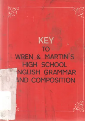 KEY TO WREN &amp; MARTIN'S HIGH SCHOOL ENGLISH GRAMMAR AND COMPOSITION