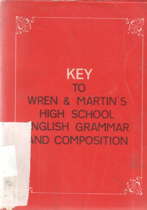 KEY TO WREN &amp; MARTIN'S HIGH SCHOOL ENGLISH GRAMMAR AND COMPOSITION