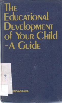 THE EDUCATONAL DEVELOPMENT OF YOUR CHILD BY SRIVASTAVA