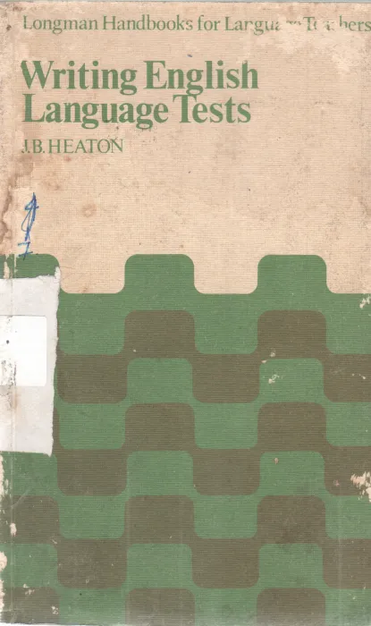 WRITING ENGLISH LANGUAGE TESTS BY J.B. HEATON