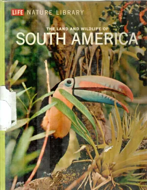 THE LAND AND WILDLIFE OF SOUTH AMERICA BY MARSTON BATES