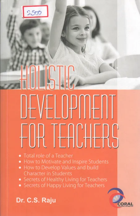 HOLISTIC DEVELOPMENT FOR TEACHERS BY C S RAJU