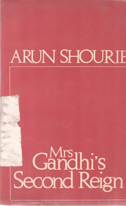 MRS GANDHI'S SECOND REIGN BY ARUN SHOURIE