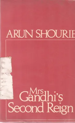 MRS GANDHI'S SECOND REIGN BY ARUN SHOURIE