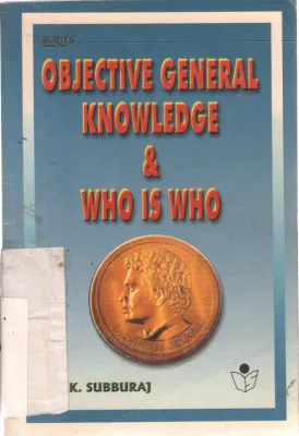 OBJECTIVE GENERAL KNOWLEDGE &amp; WHO IS WHO BY V.K. SUBBURAJ