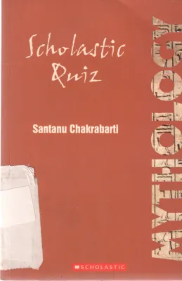 SCHOLASTIC QUIZ MYTHOLOGY BY SANTANU CHAKRABARTI