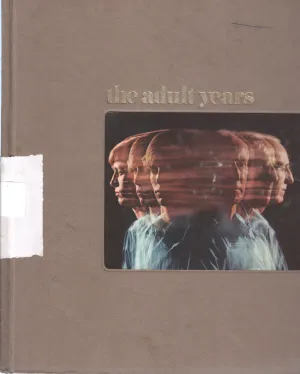 THE ADULT YEARS BY WILBUR BRADBURY