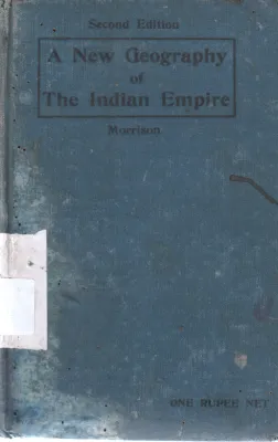 A NEW GEOGRAPHY OF INDIAN EMPIRE BY MORRISON