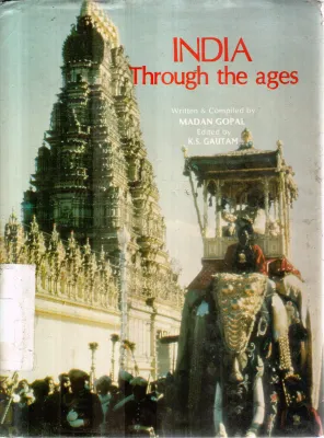INDIA THROUGH THE AGES BY MADAN GOPAL