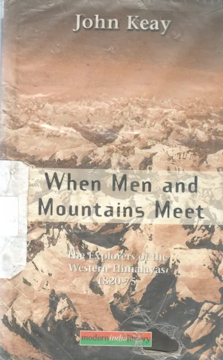 WHEN MEN AND MOUNTAIN MEET BY JOHN KEAY