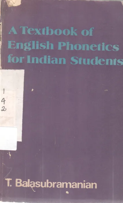 A TEXTBOOK OF ENGLISH PHONETICS FOR INDIAN STUDENTS BY T. BALASUBRAMANIAN